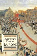 Seventeenth-Century Europe: State, Conflict and Social Order in Europe 1598-1700