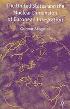 The United States and the Nuclear Dimension of European Integration