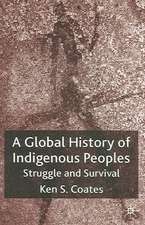 A Global History of Indigenous Peoples: Struggle and Survival