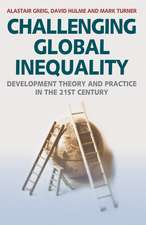 Challenging Global Inequality: Development Theory and Practice in the 21st Century