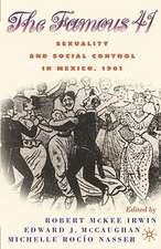 Centenary of the Famous 41: Sexuality and Social Control in Mexico,1901