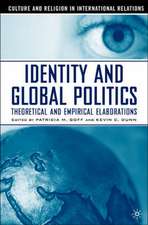 Identity and Global Politics: Empirical and Theoretical Elaborations