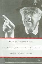 Turn the Pulpit Loose: Two Centuries of American Women Evangelists