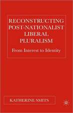 Reconstructing Post-Nationalist Liberal Pluralism: From Interest to Identity