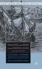 England and Iberia in the Middle Ages, 12th-15th Century: Cultural, Literary, and Political Exchanges