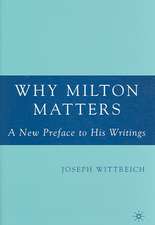 Why Milton Matters: A New Preface to His Writings