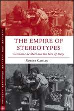 The Empire of Stereotypes: Germaine de Staël and the Idea of Italy