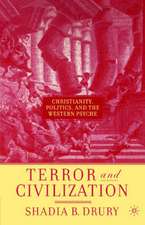 Terror and Civilization: Christianity, Politics and the Western Psyche