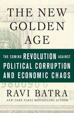 New Golden Age: The Coming Revolution Against Political Corruption and Economic Chaos