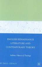 English Renaissance Literature and Contemporary Theory: Sublime Objects of Theology