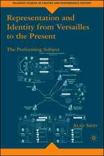 Representation and Identity from Versailles to the Present: The Performing Subject