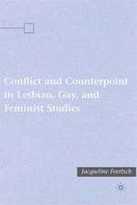 Conflict and Counterpoint in Lesbian, Gay, and Feminist Studies