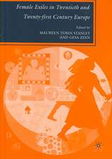 Female Exiles in Twentieth and Twenty-first Century Europe