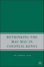 Rethinking the Mau Mau in Colonial Kenya