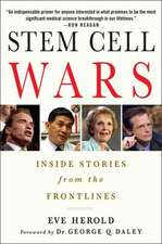 Stem Cell Wars: Inside Stories from the Frontlines