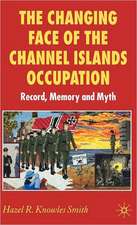 The Changing Face of the Channel Islands Occupation: Record, Memory and Myth