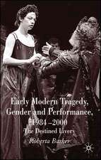 Early Modern Tragedy, Gender and Performance, 1984-2000: The Destined Livery