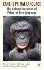 Kanzi's Primal Language: The Cultural Initiation of Primates into Language