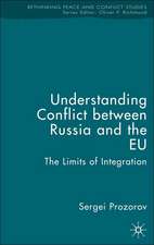 Understanding Conflict Between Russia and the EU: The Limits of Integration