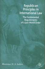 Republican Principles in International Law: The Fundamental Requirements of a Just World Order