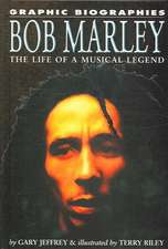 Bob Marley: The Life of a Musical Legend