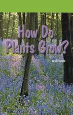 How Do Plants Grow?