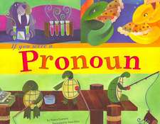 If You Were a Pronoun