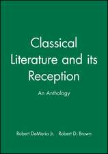 Classical Literature and its Reception: An Anthology