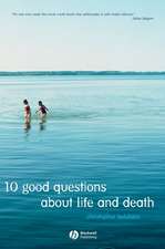 10 Good Questions About Life and Death