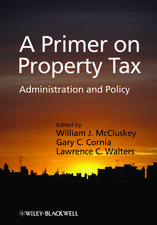 A Primer on Property Tax – Administration and Policy