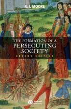 Formation of a Persecuting Society – Authority and Deviance in Western Europe 950–1250 2e