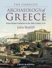 The Complete Archaeology of Greece – From Hunter Gatherers to the 20th Century A.D