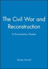 The Civil War and Reconstruction – A Documentary Reader