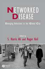 Networked Disease – Emerging Infections in the Global City