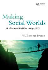 Making Social Worlds – A Communication Perspective