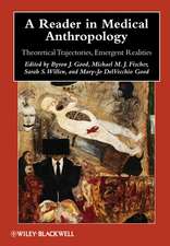 A Reader in Medical Anthropology – Theoretical Trajectories, Emergent Realities