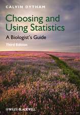 Dytham, C: Choosing and Using Statistics