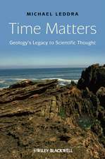 Time Matters – Geology′s Legacy to Scientific Thought