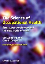 The Science of Occupational Health – Stress, Psychobiology and the New World of Work