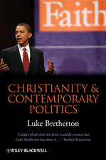 Christianity and Contemporary Politics – The Conditions and Possibilities of Faithful Witness