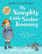 Edwards, D: My Naughty Little Sister: A Treasury Collection