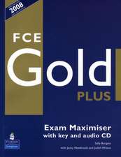 Fce Gold Plus Exam Maximiser with Key. Sally Burgess with Jacky Newbrook and Judith Wilson: Coursebook