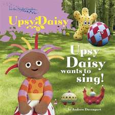 In the Night Garden: Upsy Daisy Wants to Sing