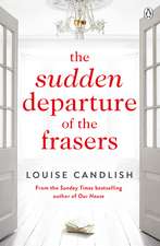 The Sudden Departure of the Frasers: The addictive suspense from the bestselling author of The Other Passenger