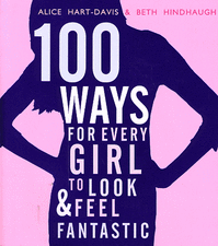 100 Ways for Every Girl to Look and Feel Fantastic