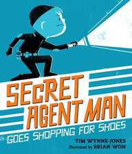 Wynne-Jones, T: Secret Agent Man Goes Shopping for Shoes