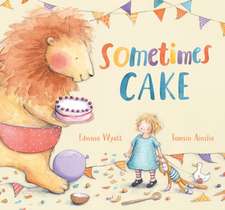 Wyatt, E: Sometimes Cake