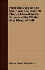 From the Deep of the Sea - From the Diary of Charles Edward Smith, Surgeon of the Whale-Ship Diana, of Hull: Vol. II - Konkan