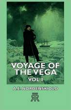 Voyage of the Vega - Vol I