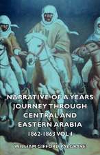 Narrative of a Years Journey Through Central and Eastern Arabia 1862-1863 - Vol I